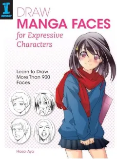 Coperta cărții Draw manga faces for expressive characters, Aya Hosoi