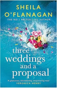 Coperta cărții Three Weddings and a Proposal, Sheila O'Flanagan