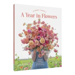 Coperta cărții Floret Farm's A Year in Flowers: Designing Gorgeous Arrangements for Every Season
