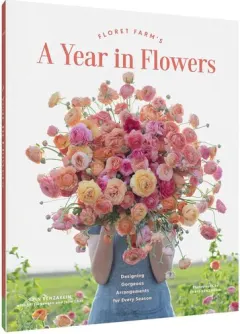 Coperta cărții Floret Farm's A Year in Flowers: Designing Gorgeous Arrangements for Every Season
