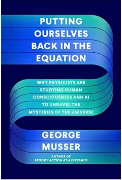 Coperta cărții Putting Ourselves Back in the Equation, George Musser
