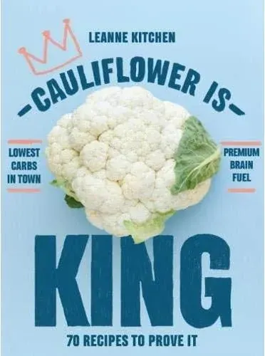 Coperta cărții Cauliflower is King: 70 recipes that prove it