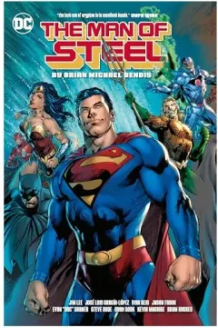 Coperta cărții Man of Steel, Brian Michael Bendis, Ivan Reis, Jason Fabok, Kevin MaGuire, Ryan Sook