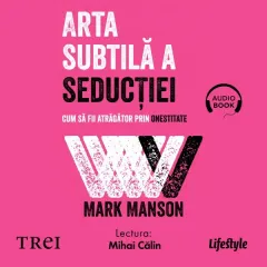 Coperta cărții Arta subtilă a seducției. Cum să fii atrăgător prin onestitate (audiobook)