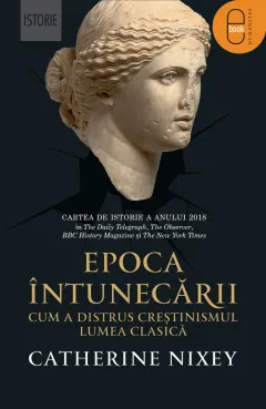 Coperta cărții Epoca întunecării. Cum a distrus creștinismul lumea clasică (epub)