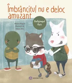 Coperta cărții Îmbrâncitul nu e deloc amuzant. Bullyingul fizic