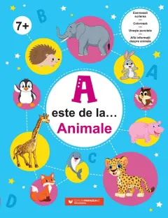 Coperta cărții A este de la… Animale (7 ani+)