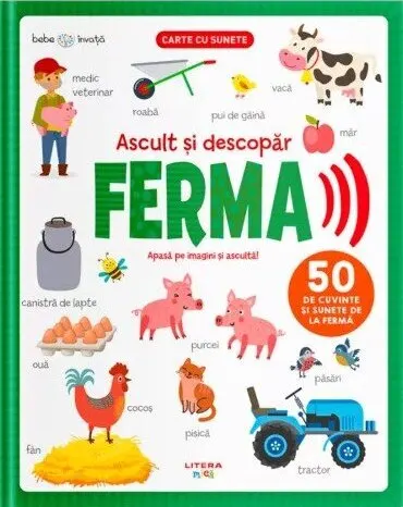 Coperta cărții Bebe invata. Ascult si descopar. Ferma (carte cu sunete)