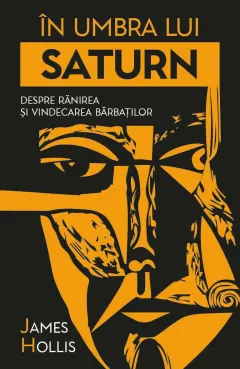 Coperta cărții În umbra lui Saturn. Despre ranirea si vindecarea barbatilor