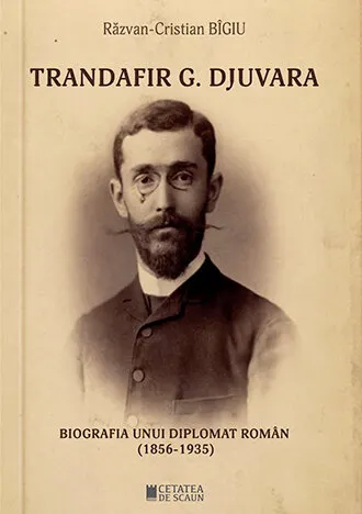 Coperta cărții Trandafir G. Djuvara. Biografia unui diplomat român (1856-1935)