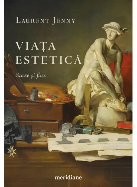 Coperta cărții Viața estetică. Staze și flux