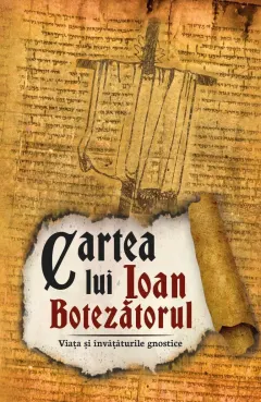 Coperta cărții Cartea lui Ioan Botezătorul. Viața și învățăturile gnostice