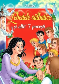 Coperta cărții Lebedele sălbatice și alte 7 povești