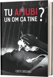 Coperta cărții Tu ai iubi un om ca tine?