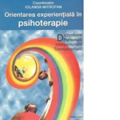 Coperta cărții Orientarea experientiala in psihoterapie - Dezvoltare personala, interpersonala, transpersonala