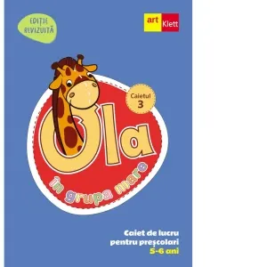 Coperta cărții OLA in grupa mare. Caiet de lucru pentru prescolari, 5-6 ani (editie revizuita). Caiet 3