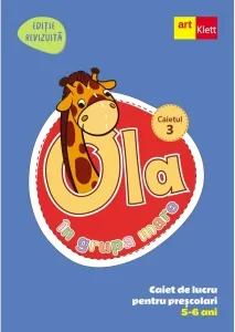 Coperta cărții OLA in grupa mare. Caiet de lucru pentru prescolari, 5-6 ani (editie revizuita). Caiet 3
