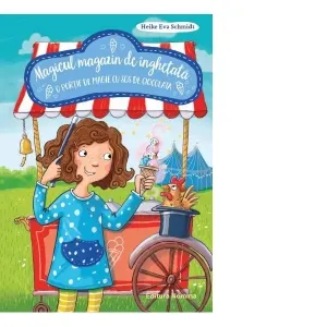 Coperta cărții Magicul magazin de inghetata. O portie de magie cu sos de ciocolata