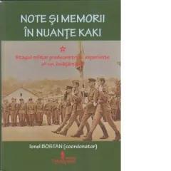 Coperta cărții Note si memorii in nuante kaki. Stagiul militar predecembrist : experiente, of-uri, invataminte