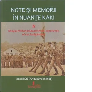 Coperta cărții Note si memorii in nuante kaki. Stagiul militar predecembrist : experiente, of-uri, invataminte