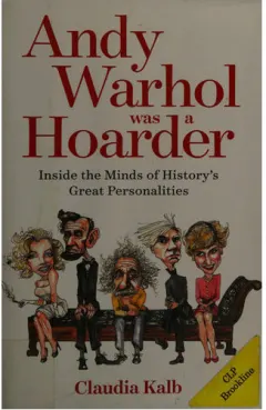 Coperta cărții Andy Warhol was a hoarder: inside the minds of history's great personalities