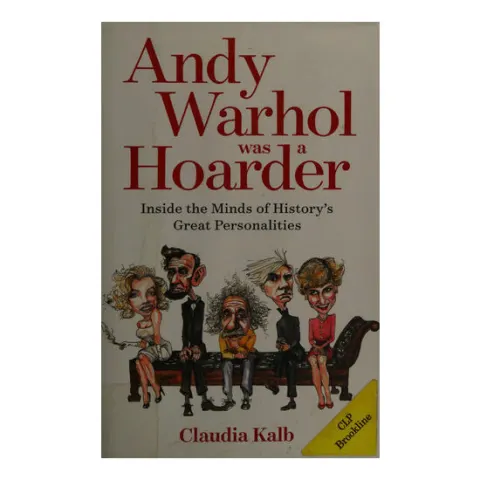 Coperta cărții Andy Warhol was a hoarder: inside the minds of history's great personalities