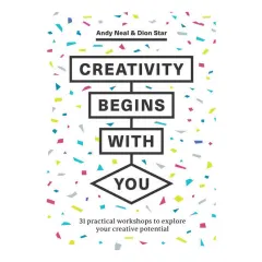 Coperta cărții Creativity begins with you: 31 practical workshops to explore your creative potential