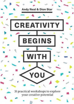 Coperta cărții Creativity begins with you: 31 practical workshops to explore your creative potential