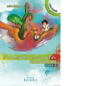 Coperta cărții Pe aripile cuvintelor. Caiet de lectura Clasa I