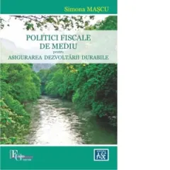 Coperta cărții Politici fiscale de mediu pentru asigurarea dezvoltarii durabile