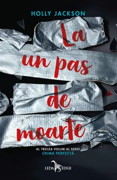 Coperta cărții La un pas de moarte (vol.3 din seria Crima perfectă)