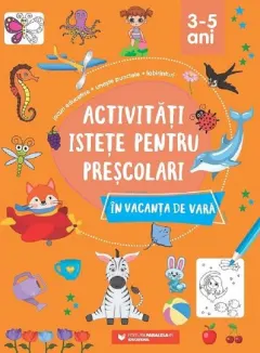 Coperta cărții Activitati istete pentru prescolari in vacanta de vara 3-5 ani