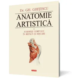 Coperta cărții Anatomie artistica Vol.2: Formele corpului in repaus si miscare