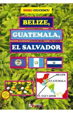 Coperta cărții Belize, Guatemala, El Salvador