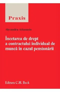 Coperta cărții Incetarea de drept a contractului individual de munca in cazul pensionarii
