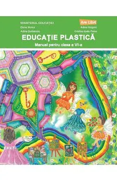 Coperta cărții Educatie plastica - Clasa 6 - Manual - Adina Grigore, Elena Stoica, Adina Serbanoiu, Cristina Ipate-Toma