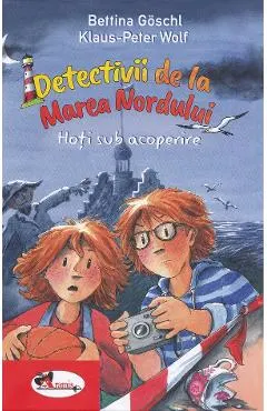 Coperta cărții Detectivii de la Marea Nordului: Hoti sub acoperire - Bettina Goschl, Klaus-Peter Wolf