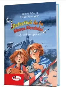 Coperta cărții Detectivii de la Marea Nordului: Hoti sub acoperire - Bettina Goschl, Klaus-Peter Wolf