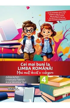Coperta cărții Cei mai buni la limba romana! - Clasa 4 - Mai mult decat o culegere - Adina Achim, Emanuela Patrichi, Anca Veronica Taut