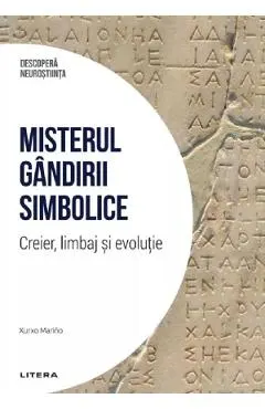Coperta cărții Descopera Neurostiinta. Misterul gandirii simbolice