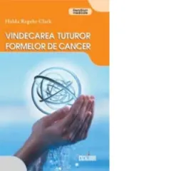 Coperta cărții Vindecarea tuturor formelor de cancer