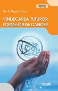 Coperta cărții Vindecarea tuturor formelor de cancer