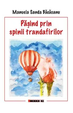 Coperta cărții Pasind prin spinii trandafirilor