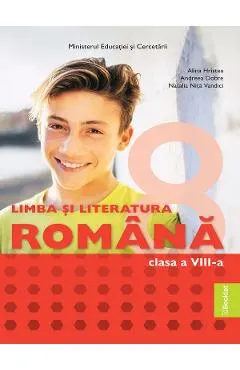 Coperta cărții Limba si literatura romana - Clasa 8 - Manual - Alina Hristea, Andreea Dobre, Natalia Nita Vandici