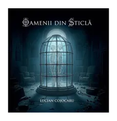 Coperta cărții Oamenii din sticlă