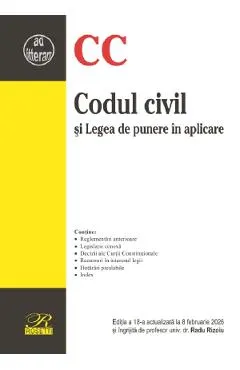 Coperta cărții Codul civil si Legea de punere in aplicare Ed.18 Act.8 Februarie 2026