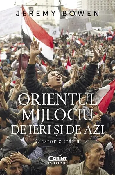 Coperta cărții Orientul mijlociu de ieri si de azi. O istorie traita