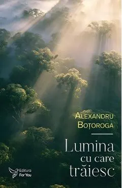 Coperta cărții Lumina cu care traiesc