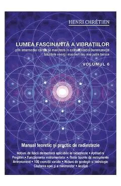 Coperta cărții Lumea fascinanta a vibratiilor. Volumul 6
