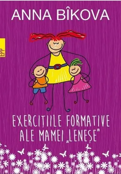 Coperta cărții Exercițiile formative ale mamei leneșe